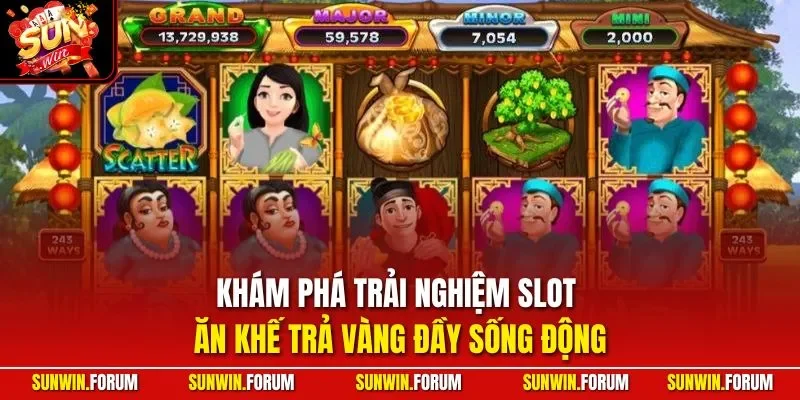Khám phá trải nghiệm slot ăn khế trả vàng đầy sống động