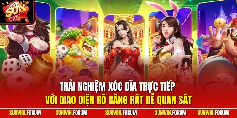 Trải nghiệm xóc đĩa trực tiếp với giao diện rõ ràng rất dễ quan sát